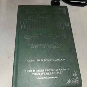Smith Wigglesworth: The Complete Collection of His Life - Hardcover - Very Good - Picture 1 of 3