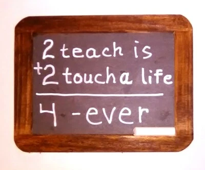 TEACHER GIFT, Chalkboard w/Inspirational Message, NEW, Wood Frame,7.563" x 5.75" - Image 1 of 4