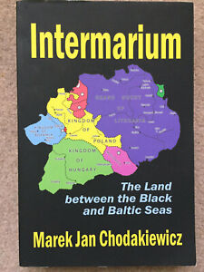 Intermarium The Land Between the Black and Baltic Seas Chodakiewicz (Paperback)