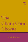 R.M Francis The Chain Coral Chorus (Tascabile)