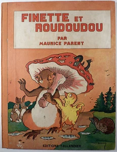 Finette et Roudoudou Maurice Parent Ed. Tallandier 1947 TBE - Foto 1 di 2