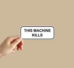 This Machine Kills Sticker Funny Meme Water Bottle Laptop Notebook Car Sticker - Picture 1 of 4