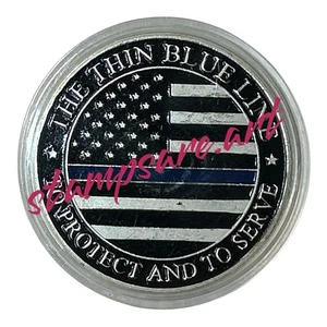 Police Officer The Thin Blue Line To Protect And To Serve Challenge Coin - Picture 1 of 2