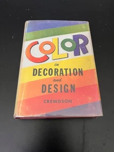 COLOR in Decoration and Design by Crewdson Hardcover 1st ed. 1953 Art Theme NICE - Picture 1 of 9