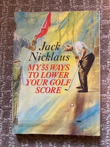 My 55 Ways to Lower Your Golf Score by Jack Nicklaus 1964  HCDJ 5th Print - Picture 1 of 4