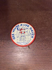 1940's GEE YOU'RE A LIFE SAVER novelty humor risque TIN LITHO pinback button * - Picture 1 of 3