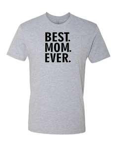 Mother's Day T-Shirt Best Mom Ever Gift Women's Tee Present Mommy Mama Top - Picture 1 of 3