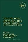 The One Who Reads May Run Essays In Honour Of Edgar W Conrad 553 The Library