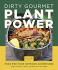 Mai-Yan Kwan Aimee Trudeau Emily Nielson Dirty Gourmet Plant Power (Poche)