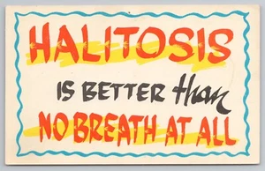Halitosis Is Better Than No Breath At All Humor Postcard - Picture 1 of 2