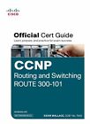 Official Cert Guide: CCNP Routing and Switching Route 300-101 : Learn, Prepar...