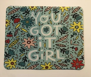 Motivational Computer “You Got it Girl” Mouse Pad Desk Home Office S1D23 - Afbeelding 1 van 3