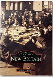 Images of America : New Britain - Connecticut - by Arlene C. Palmer 1995 PB - Imagen 1 de 6