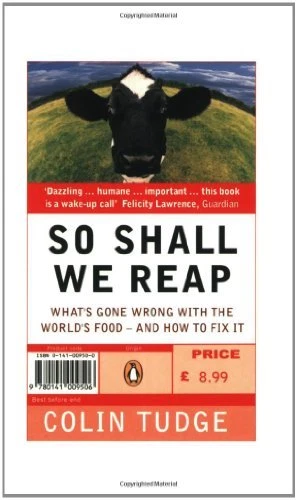 So Shall We Reap: What's Gone Wrong with the World's Food - and How to Fix it B - Image 1 of 1