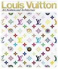 Louis Vuitton: Art, Fashion and Architecture - Hardcover - GOOD