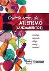 Cunto sabes de... Atletismo (Lanzamientos) by Wanceulen Notebook (Spanish) Paper