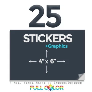 25 Custom Quality Vinyl STICKERS + FREE Graphics & Shipping (4" x 6") - Picture 1 of 1