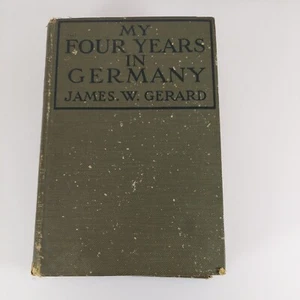 My Four Years In Germany James W. Gerard 1917 Grosset & Dunlap Illustrated HC - Picture 1 of 12