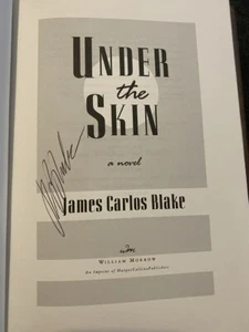 Under the Skin by James Carlos Blake Signed 1st Hardcover Like New 2003 - Picture 1 of 7