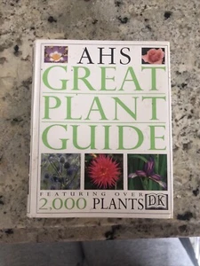 AHS Great Plant Guide : Featuring over 2000 Plants by Dorling Kindersley... - Picture 1 of 2