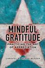 Mindful Gratitude: Practicing the Art of Appreciation
