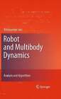 Robot And Multibody Dynamics: Analysis And Algorithms By Abhinandan Jain: New
