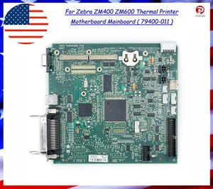 For Zebra ZM400 ZM600 Thermal Printer Motherboard Mainboard ( 79400-011 ) - Picture 1 of 2