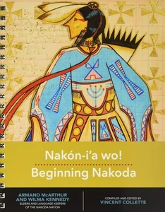 Nakón-i’a wo!: Beginning Nakoda (Indigenous Languages for Beginners, 1) - Imagen 1 de 1