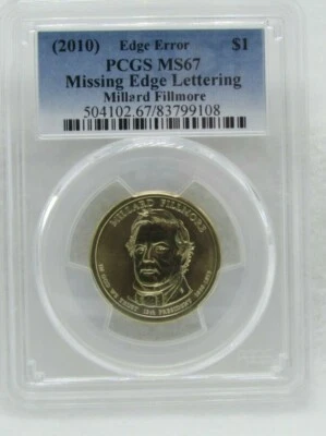 2010 US Dollar Millard Fillmore PCGS MS 67 Edge Error Missing Edge Lettering  - Image 1 of 2