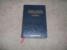 Confederate Operations In Canada And New York By John W. Headley/Civil War