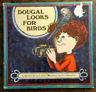 Dougal Looks for Birds by Martha Stiles Illust. by Iris Schweitzer (1st Ed.1972)