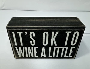 It's OK To Wine A Little Primitive Shelf Sitter Wood Sign - Picture 1 of 4