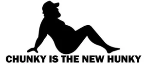 Chunky Is The New Hunky White Vinyl Decal Sticker - Bild 1 von 1