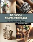 The Essential Macrame Handbook Book: Discover The Secrets Of Knots, Bags, Patter