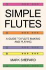 SIMPLE FLUTES: A GUIDE TO FLUTE