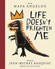 Life Doesn't Frighten Me (Twenty-Fifth Anniversary Edition) Angelou, Maya