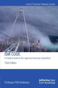 The ISM Code: A Practical Guide to the Legal and Insurance Implications: A Prac, - Picture 1 of 1