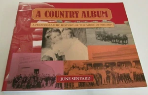 A Country Album: A Photographic History of Birchip - Senyard - 162 Pages - 1995 - Picture 1 of 12