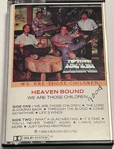 Heaven Bound We Are Those Children Southern Gospel Music Cassette 1H07 - Picture 1 of 3