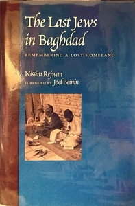 The Last Jews in Baghdad : Remembering a Lost Homeland by Nissim Rejwan (2004) - Picture 1 of 2