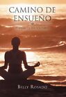 Camino de Ensueno: Poemas de Un Solitario. Rosado 9781463317218 Free Shipping<|