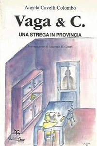 @N73 Vaga & C. Una strega in provincia Angela Cavelli Colombo Greco AUTOGRAFATO - Picture 1 of 1