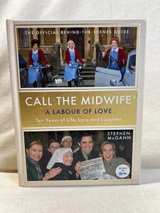 Call the Midwife A Labour of Love: Celebrating Ten Years McGann - Read Desc - Picture 1 of 13
