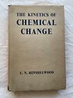 The Kinetics of Chemical Change C N Hinshelwood 1940 Oxford HB DJ VGC