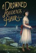 A Drowned Maiden's Hair: A Melodrama - Hardcover By Schlitz, Laura Amy - GOOD
