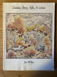Indians, Horses, Hills, Et Cetera (SIGNED 1st edition) by Ila McAfee (1981) - Picture 1 of 9