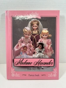 Hardcover Encyclopedia of Madame Alexander Dolls, 1965-1990 by Patricia R. Smith - Picture 1 of 7