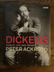 Charles Dickens: Public Life and Private Passion - Peter Ackroyd - 1st Ed Hc/Dj - Picture 1 of 4