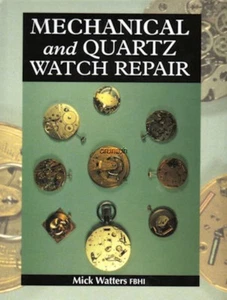 Mechanical and Quartz Watch Repair by Mick Watters, New!, Free USA Shipping! - Imagen 1 de 5