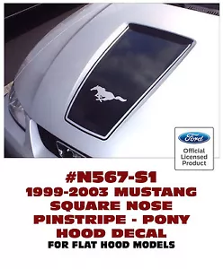 N567-S1 1999-03 MUSTANG SQUARE NOSE with PONY CUTOUT - HOOD DECAL - FLAT HOOD - Foto 1 di 1